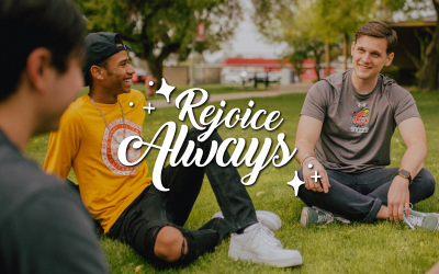 Rejoice Always: Day 1