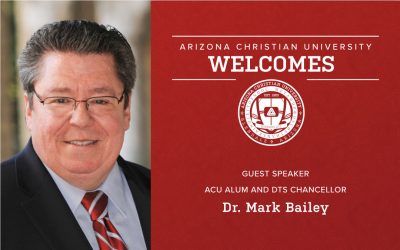 Join us for An Evening with ACU Alum and DTS Chancellor Dr. Mark Bailey